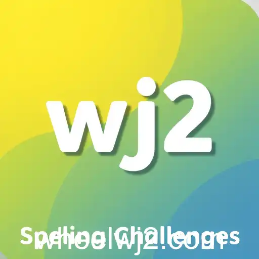 Master Your Vocabulary with 'Spelling Challenges': A Dive into the WJ2 Keyword Phenomenon